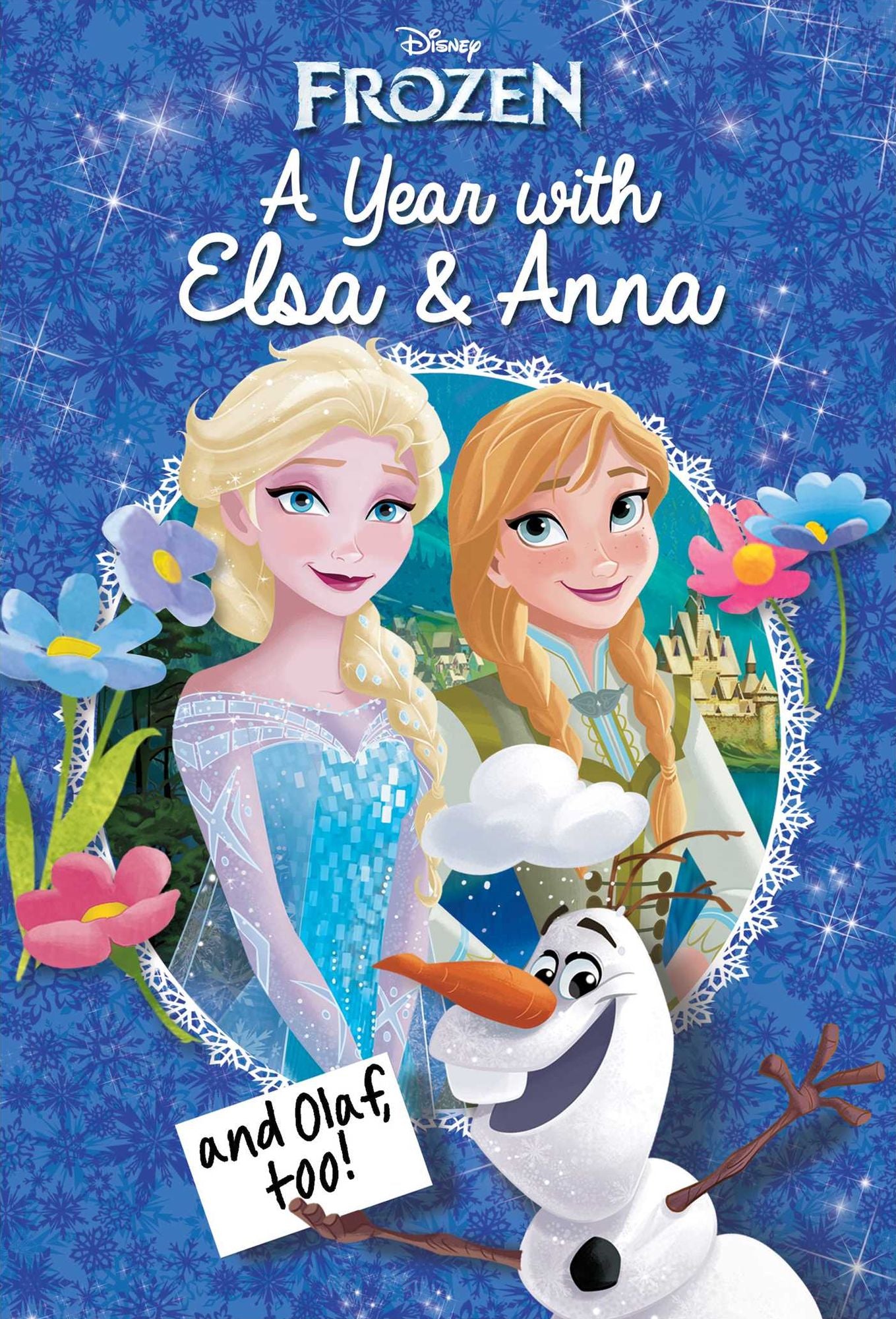 Disney Frozen: A Year with Elsa & Anna (and Olaf, Too!)