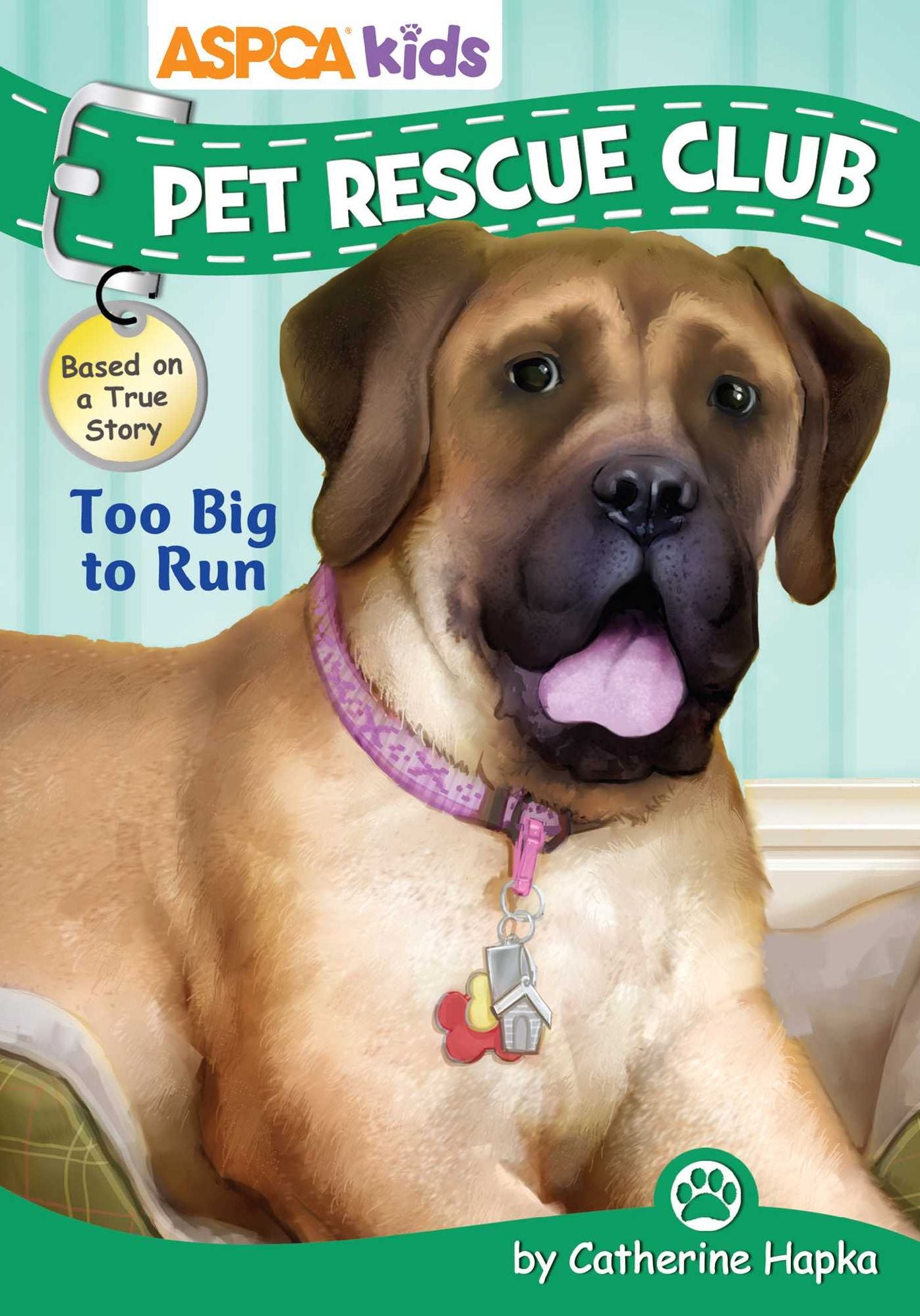Too Big to Run (ASPCA Kids: Pet Rescue Club Series #4)
