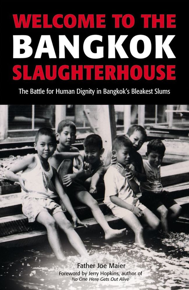Welcome to the Bangkok Slaughterhouse: The Battle for Human Dignity in Bangkok's Bleakest Slums