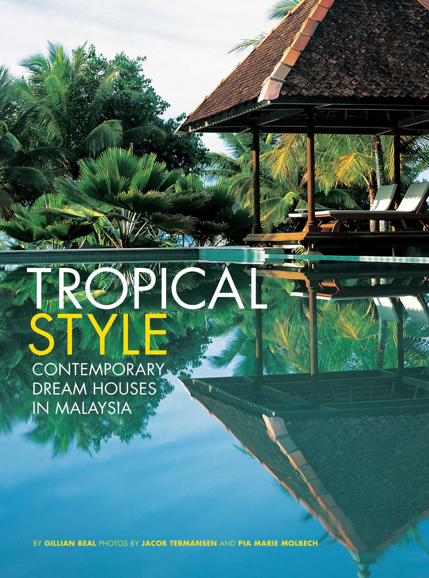 Tropical Style: Contemporary Dream Houses in Malaysia