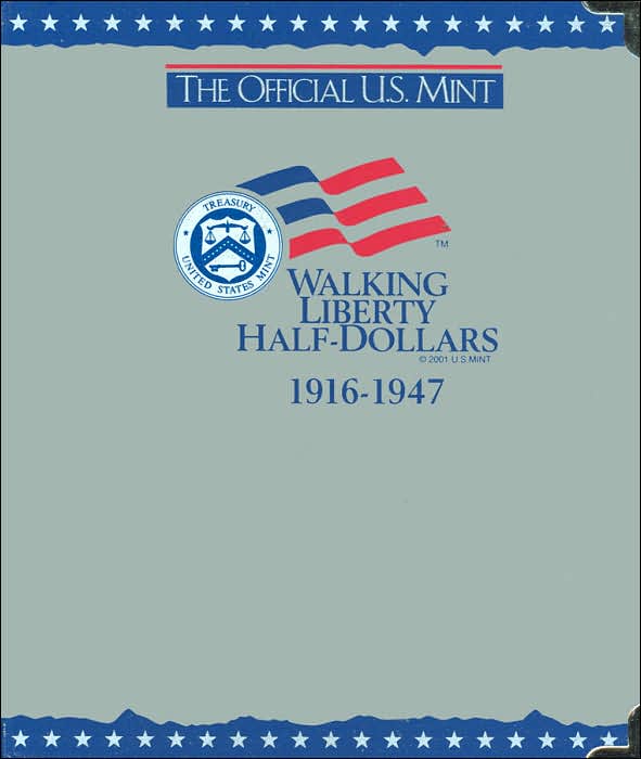 Official U.S. Mint Walking Liberty Half Dollars Coin Album: 1916-1947