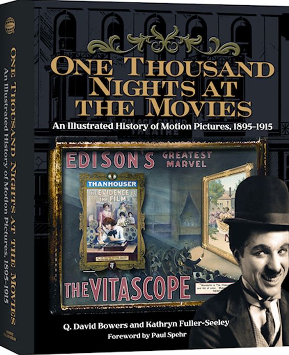 One Thousand Nights at the Movies: An Illustrated History of Motion Pictures, 1895-1915