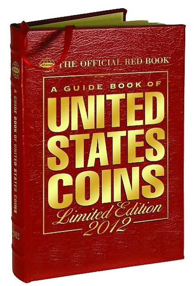 A Guide Book of United States Coins 2012 : The Official Red Book