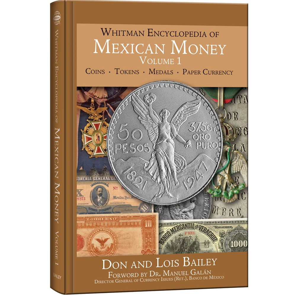 Encyclopedia of Mexican Money, Volume I