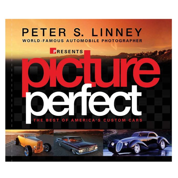 Picture Perfect: The Best of America's Custom Cars