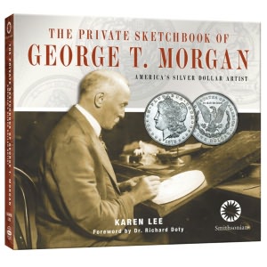 The Private Sketchbook of George T. Morgan: America's Silver Dollar Artist