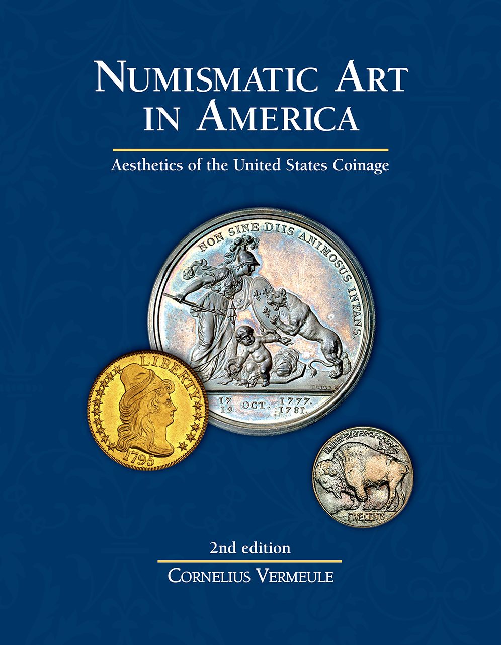 Numismatic Art in America: Aesthetics of the United States Coinage