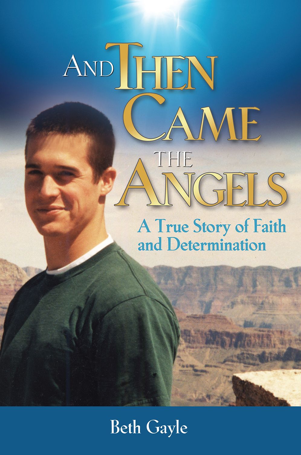 And Then Came the Angels: A True Story of Faith and Determination