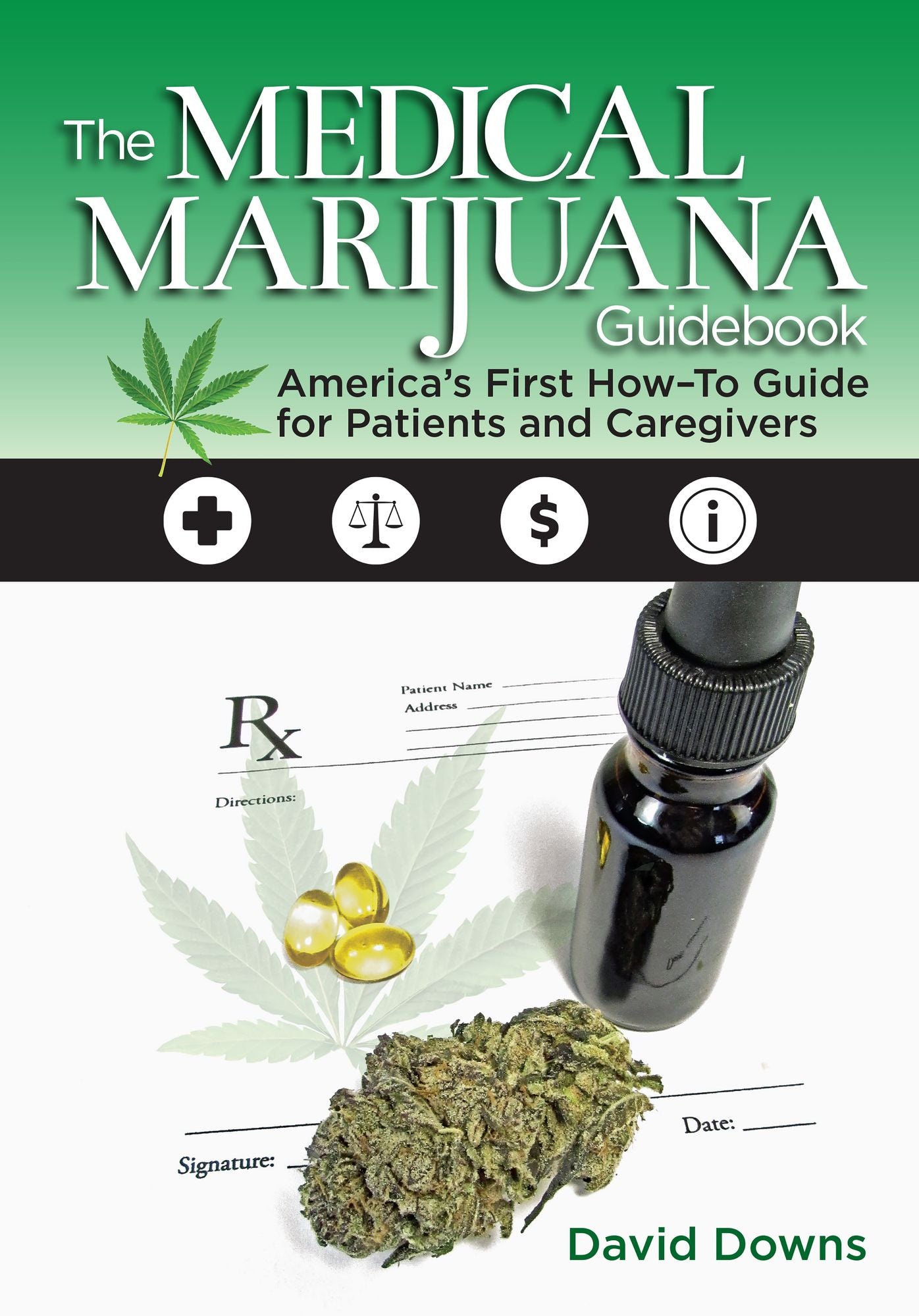 The Medical Marijuana Guidebook: Amerca's First How-To Guide for Patients and Caregivers