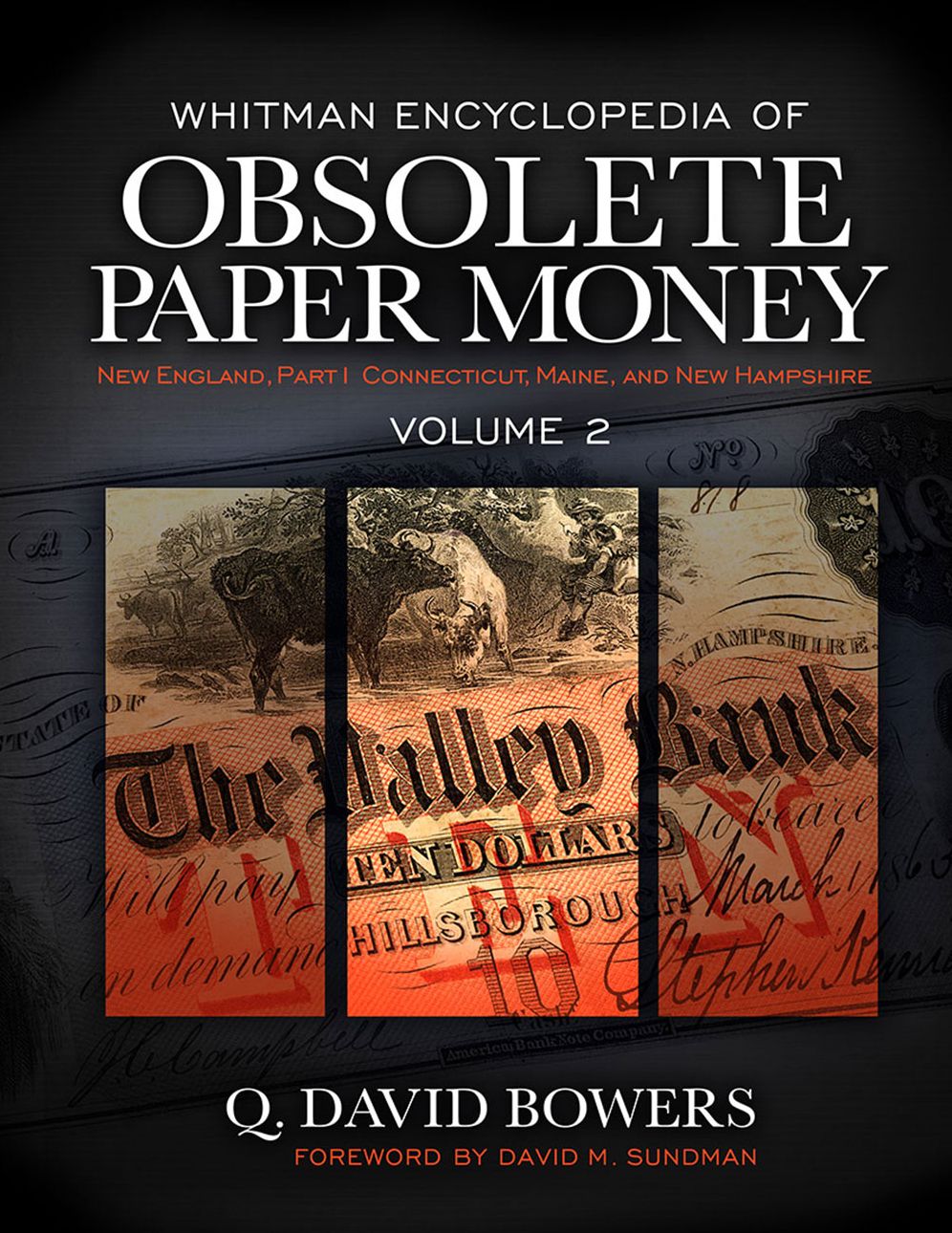 Whitman Encyclopedia of Obsolete Paper Money: New England, Connecticut, Maine, and New Hampshire, Volume 2