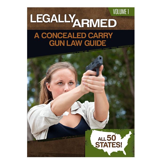 Legally Armed: A Concealed Carry Gun Law Guide (Volume 1)