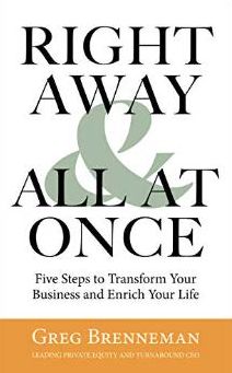Right Away and All At Once: 5 Steps to Transform Your Business and Enrich Your Life