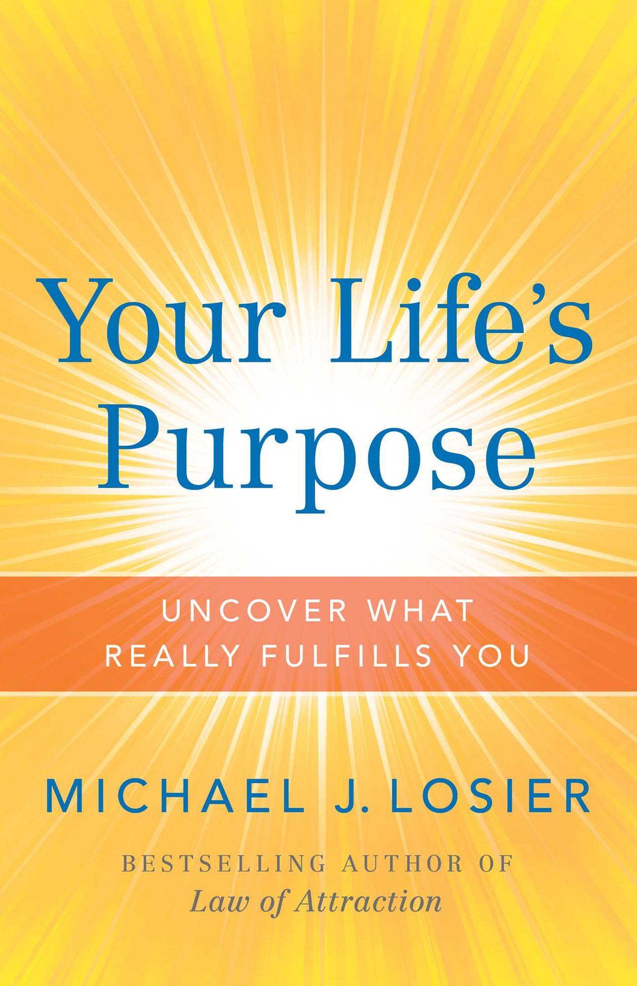 Your Life's Purpose: Uncover What Really Fulfills You