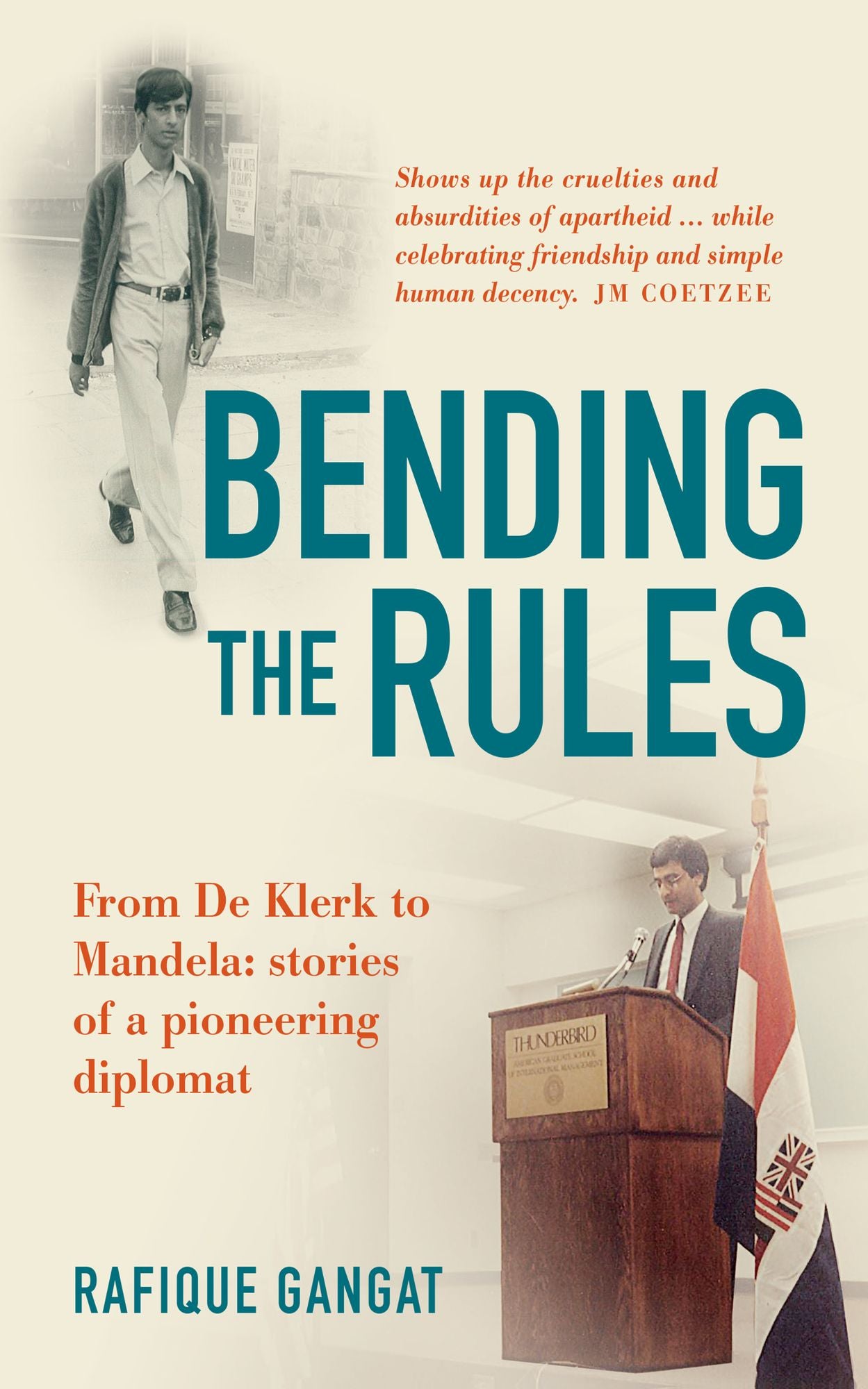 Bending the Rules: From De Klerk to Mandela: stories of a pioneering diplomat
