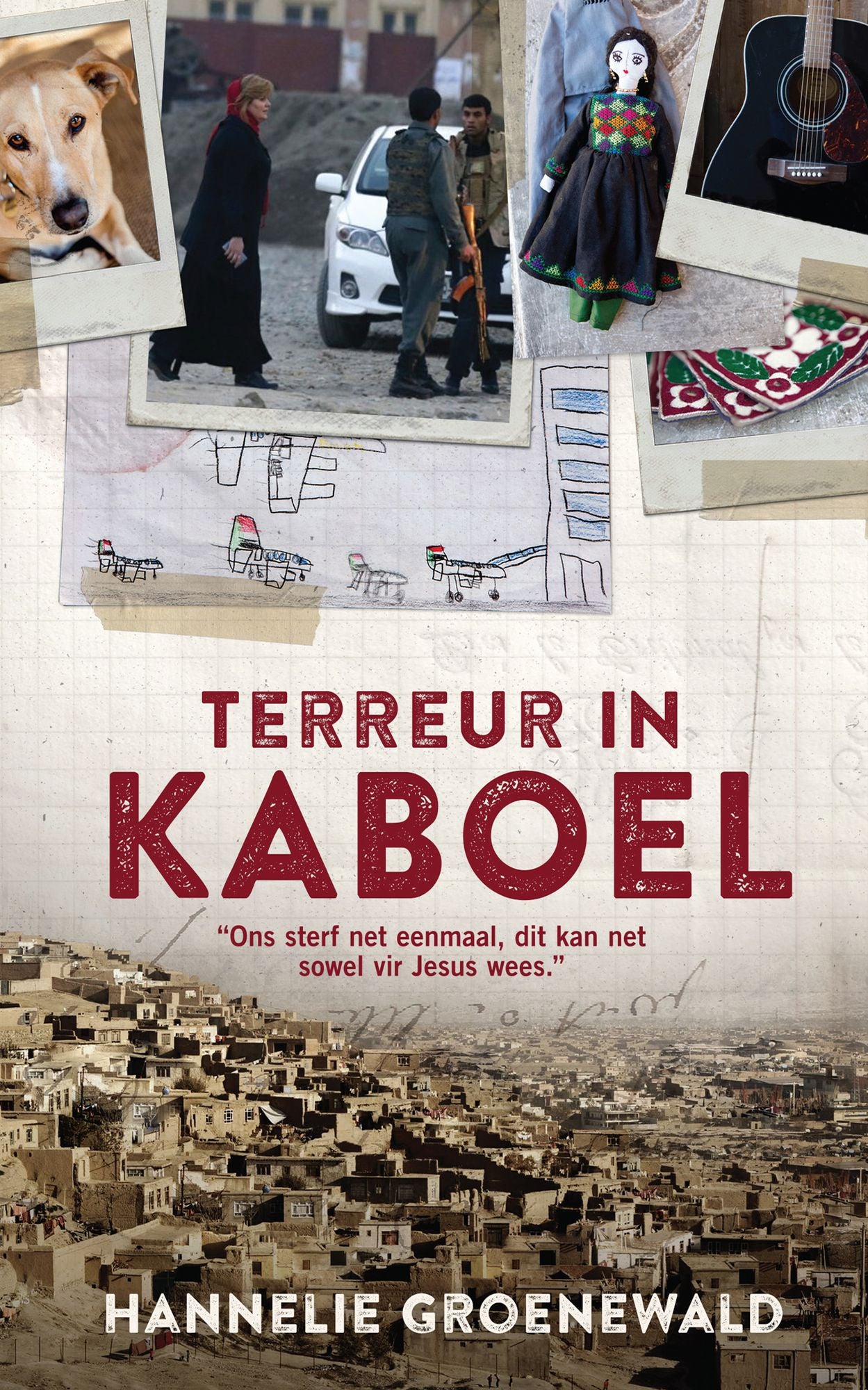 Terreur in Kaboel: "Ons sterf net eenmaal, dit kan net sowel vir Jesus wees."