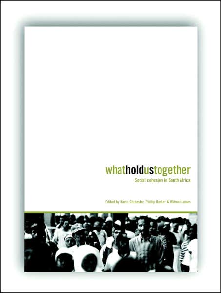 What Holds Us Together: Social Cohesion in South Africa