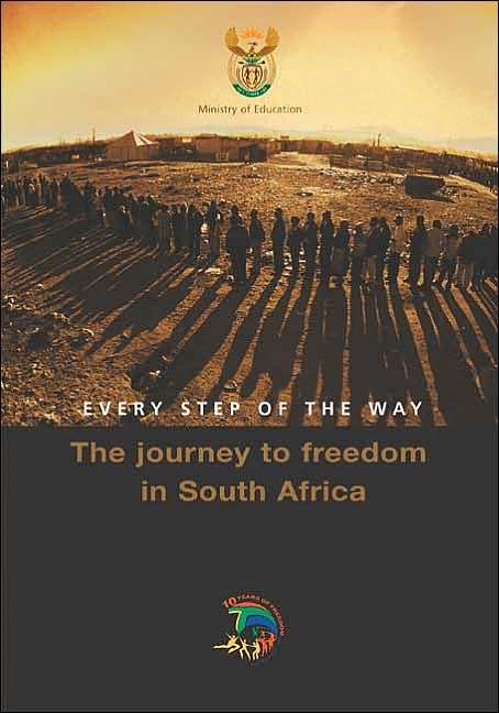 Every Step of the Way: The Journey to Freedom in South Africa