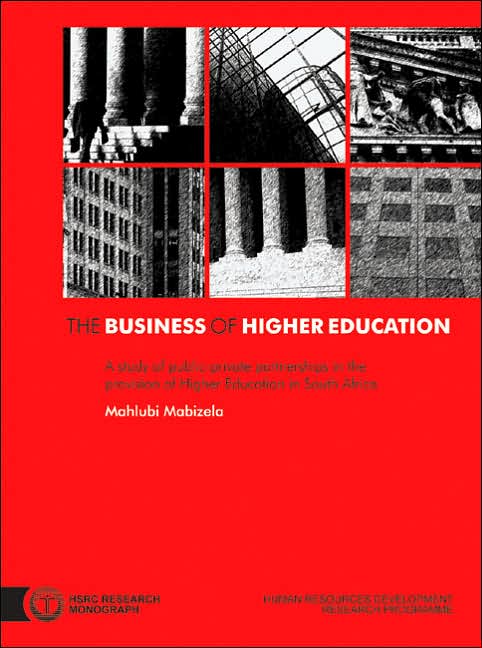 Business of Higher Education: A Study of Public-Private Partnerships in the Provision of Higher Education in South Africa