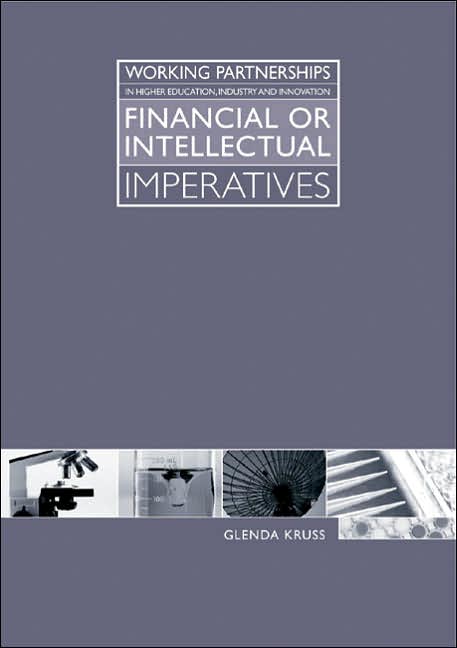 Financial or Intellectual Imperatives: Working Partnerships in Higher Education, Industry, and Innovation