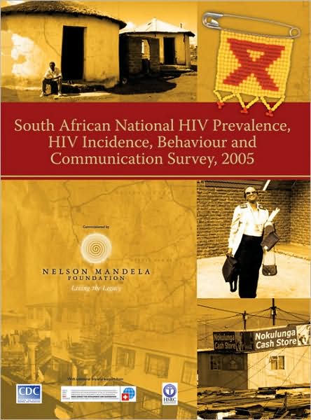 South African National HIV Prevalence, HIV Incidence, Behaviour and Communication Survey 2005