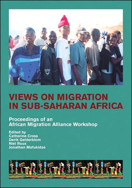 Views on Migration in Sub-Saharan Africa: Proceedings of an African Migration Alliance Workshop