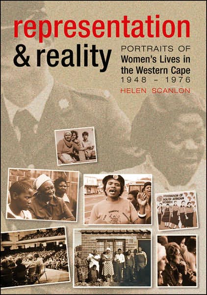 Representation & Reality: Portraits of Women's Lives in the Western Cape 1948i1976
