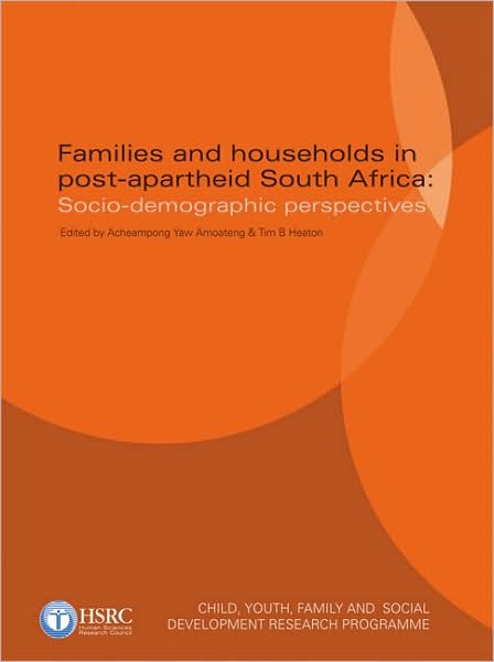 Families and Households in Post-Apartheid South Africa: Socio-demographic perspectives