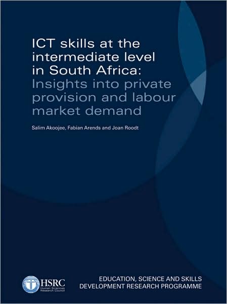 ICT Skills at the Intermediate Level in South Africa: Insights into Private Provision and Labour Market Demand