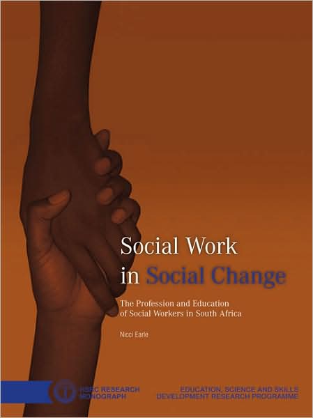 Social Work in Social Change: The Profession and Education of Social Workers in South Africa