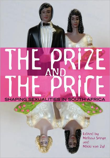 The Prize and the Price: Shaping Sexualities in South Africa