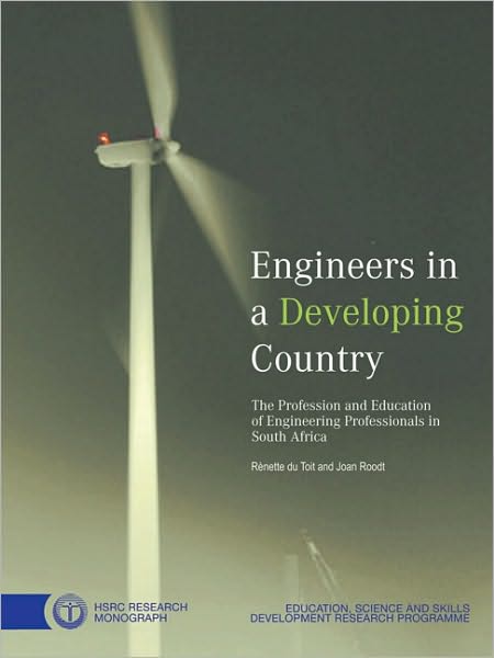 Engineers in a Developing Country: The Profession and Education of Engineering Professionals in South Africa