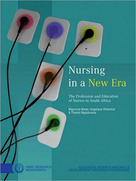 Nursing in a New Era: The Profession and Education of Nurses in South Africa