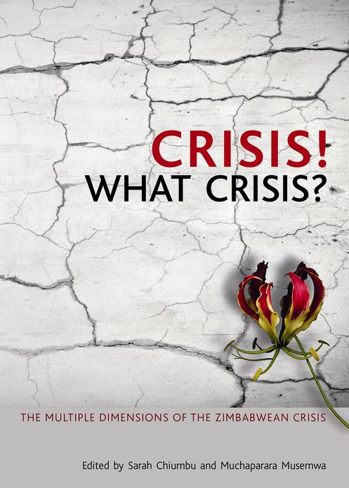 Crisis! What Crisis?: The Multiple Dimensions of the Zimbabwean Crisis