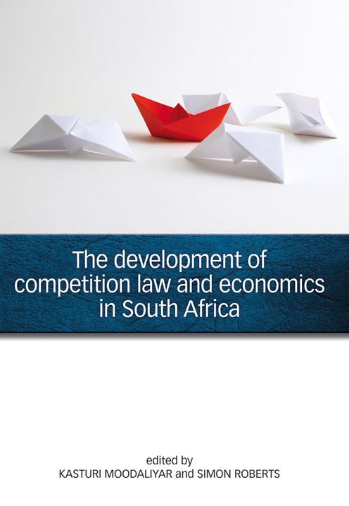 The Development of Competition Law and Economics in South Africa
