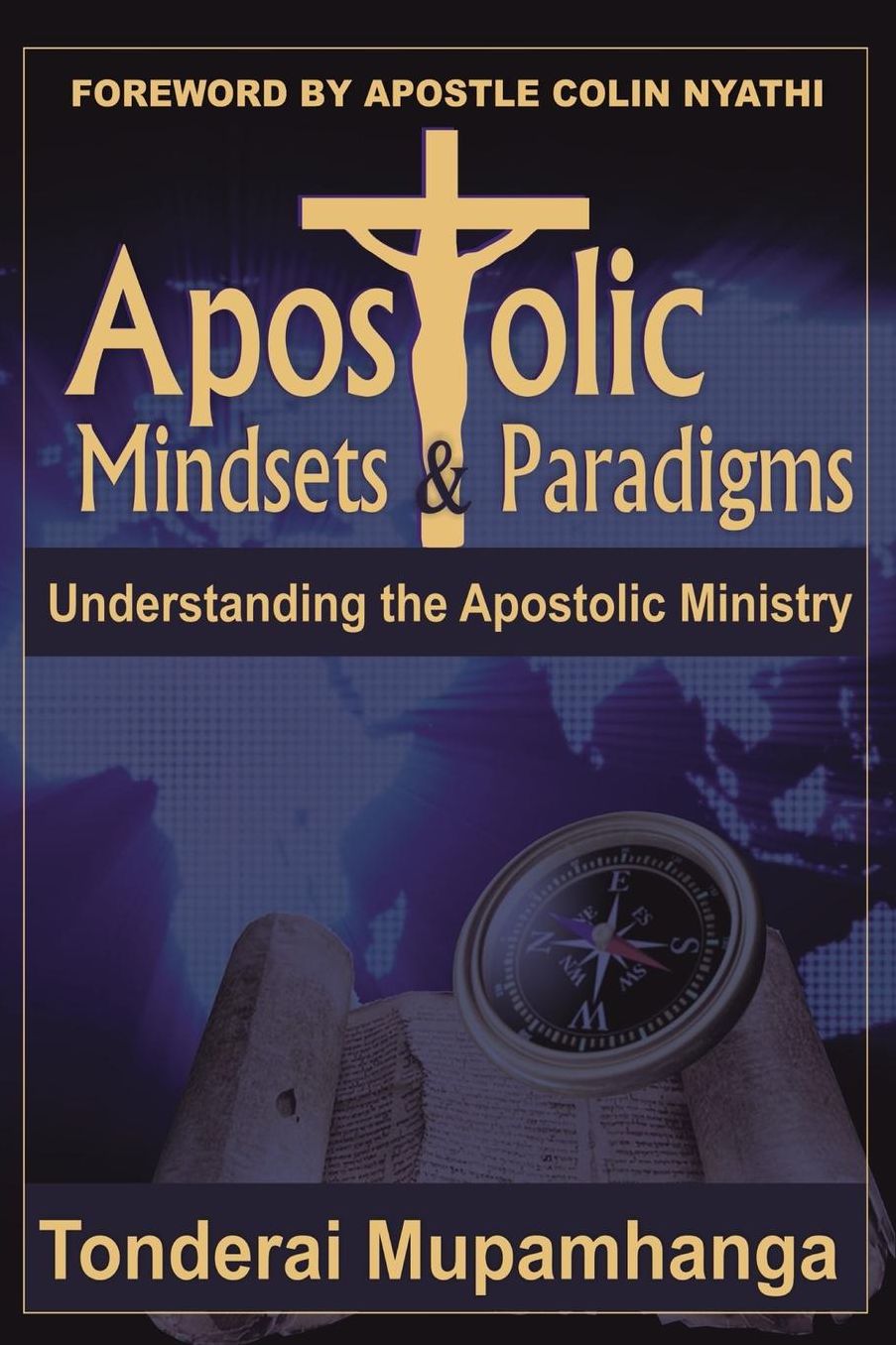 Apostolic Mindsets & Paradigms: Understanding The Apostolic MInistry