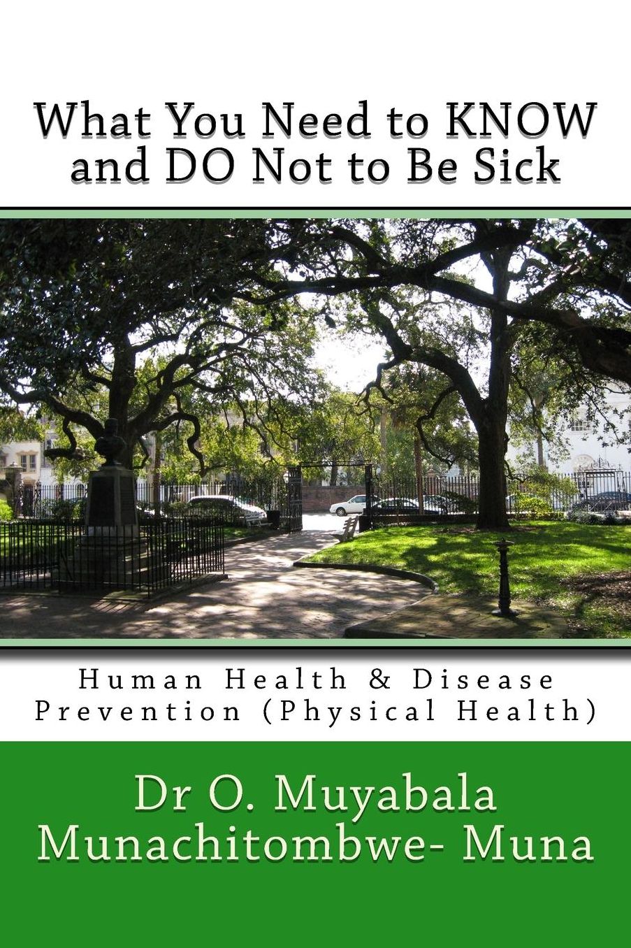 What You Need to KNOW and DO Not to Be Sick: Human Health amp; Disease Prevention (Physical Health)
