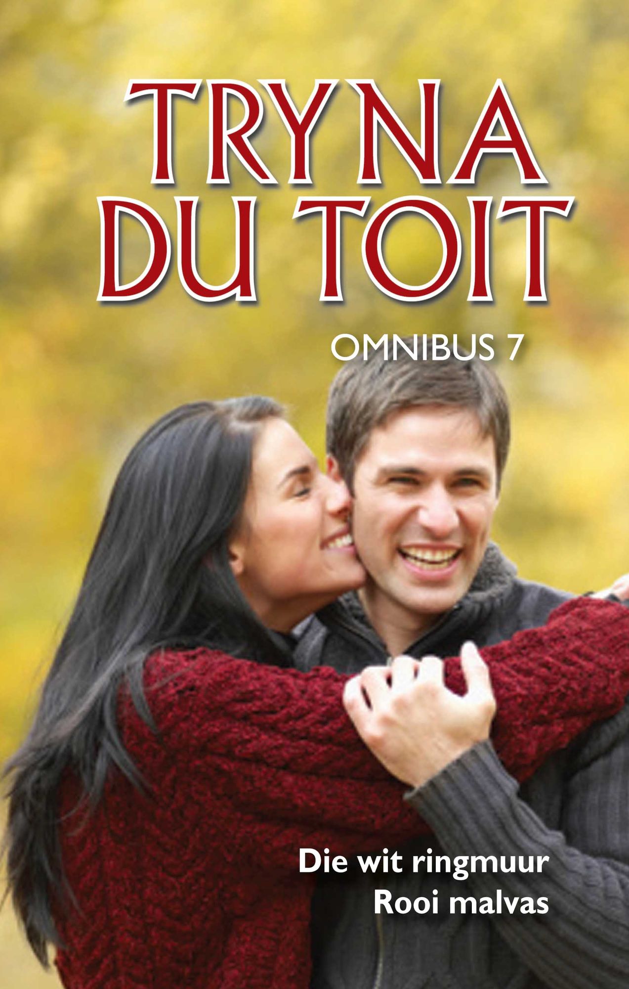 Tryna du Toit-omnibus 7: Die wit ringmuur & Rooi Malvas