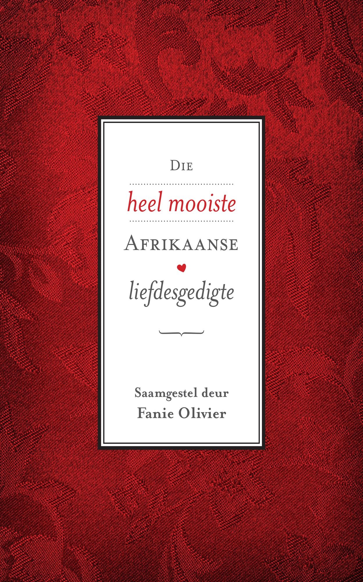 Die heel mooiste Afrikaanse liefdesgedigte