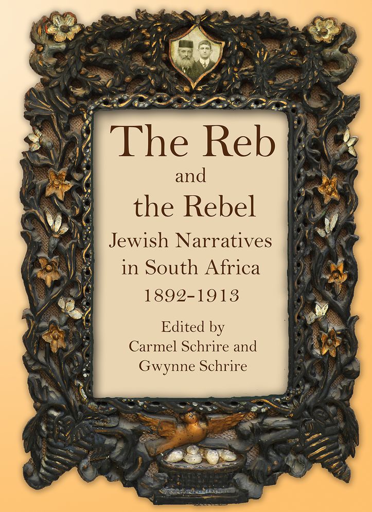 The Reb and the Rebel: Jewish Narratives in South Africa, 1892-1913