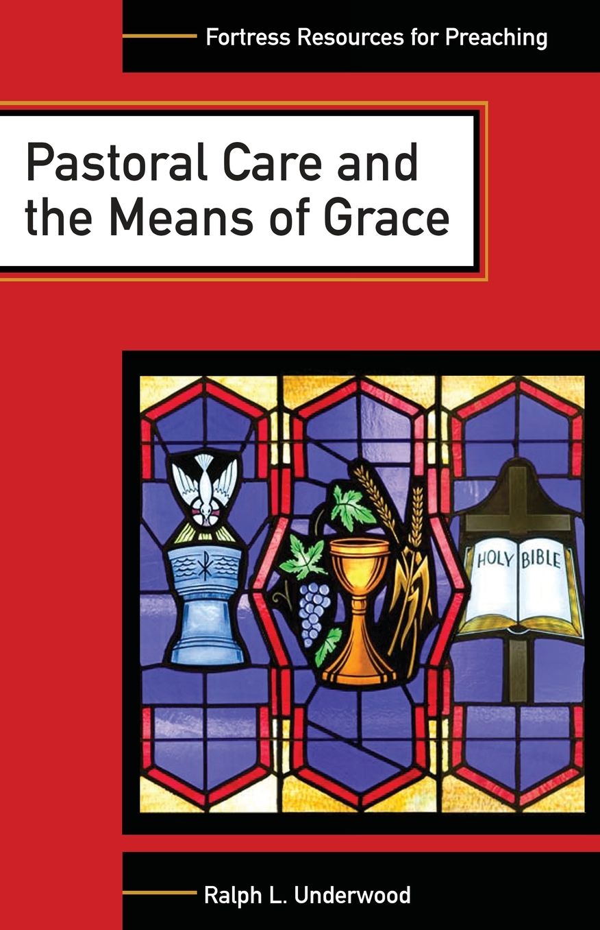 Pastoral Care And The Means Of Grace