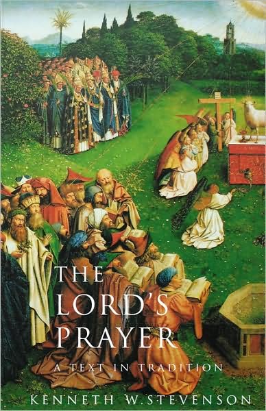 The Lord's Prayer: Text in Tradition