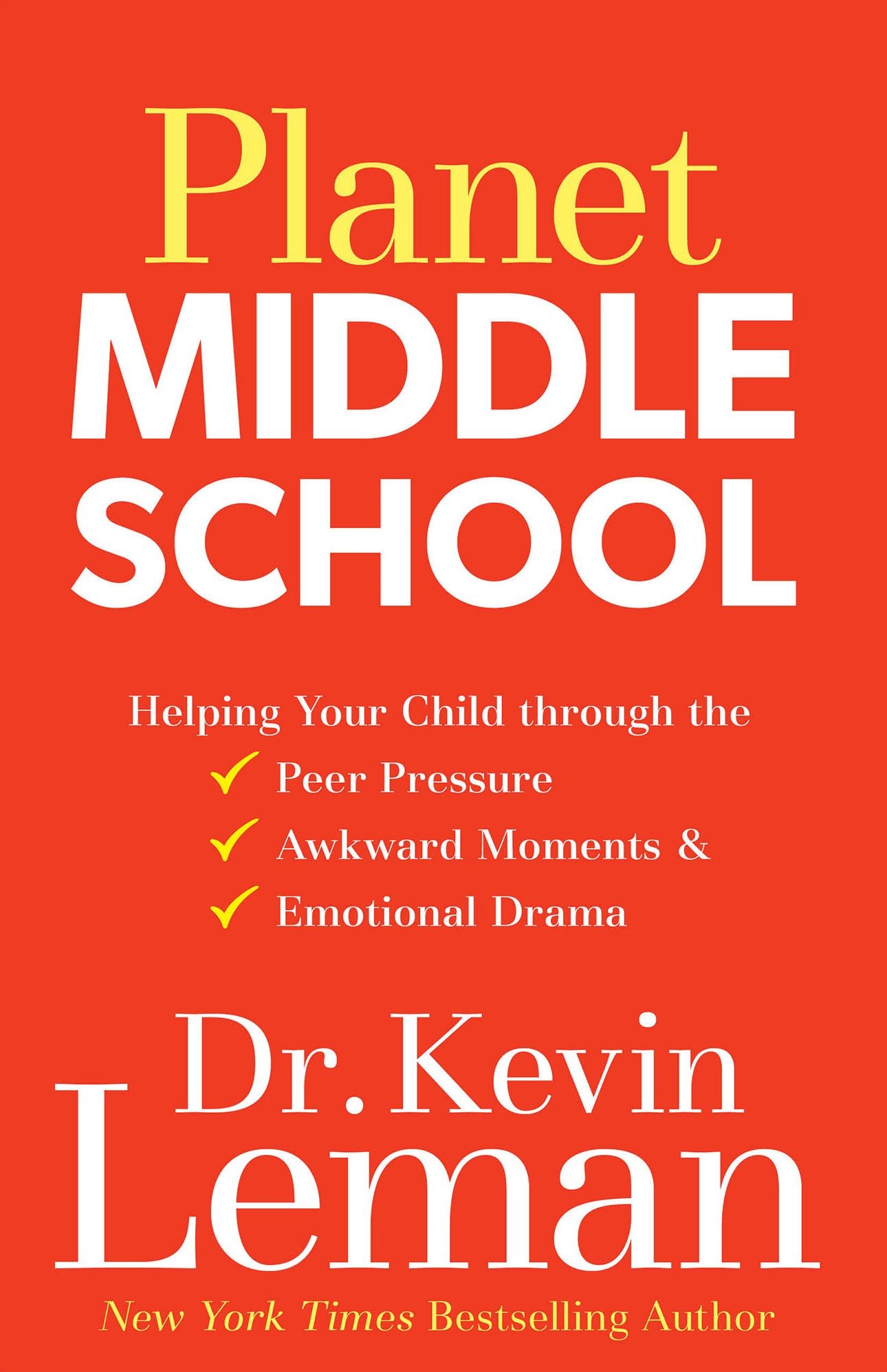 Planet Middle School: Helping Your Child Through the Peer Pressure, Awkward Moments Emotional Drama