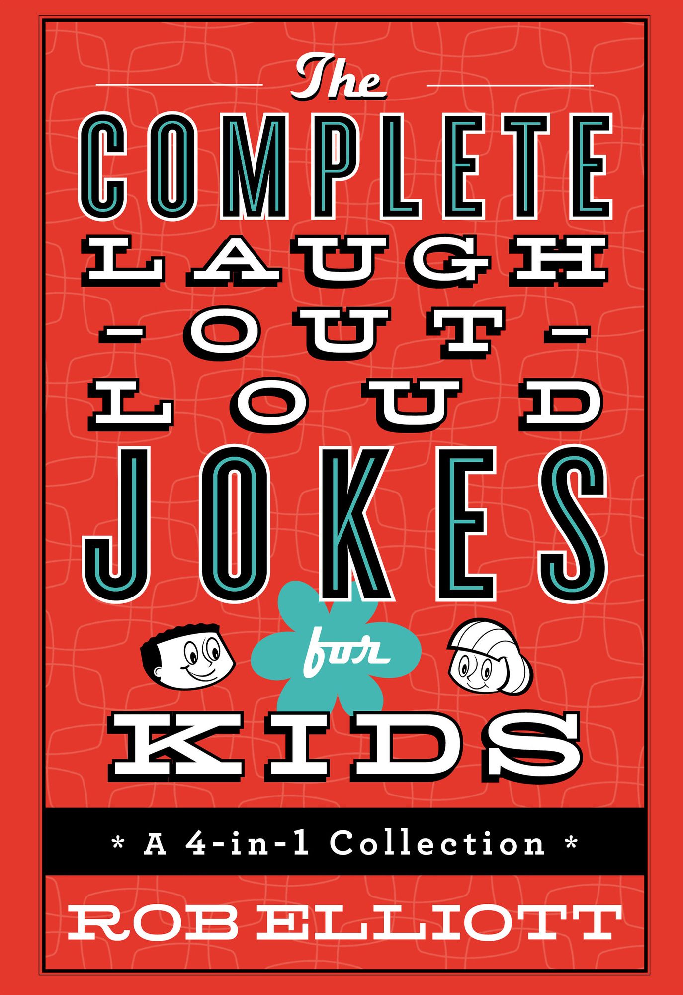 The Complete Laugh-Out-Loud Jokes for Kids: A 4-in-1 Collection