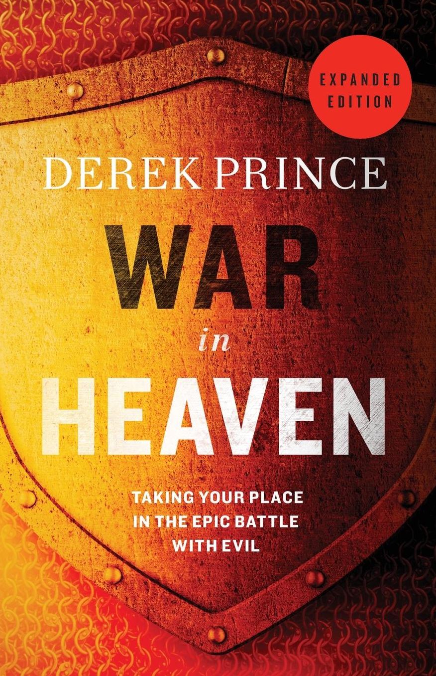 War in Heaven : Taking Your Place in the Epic Battle With Evil