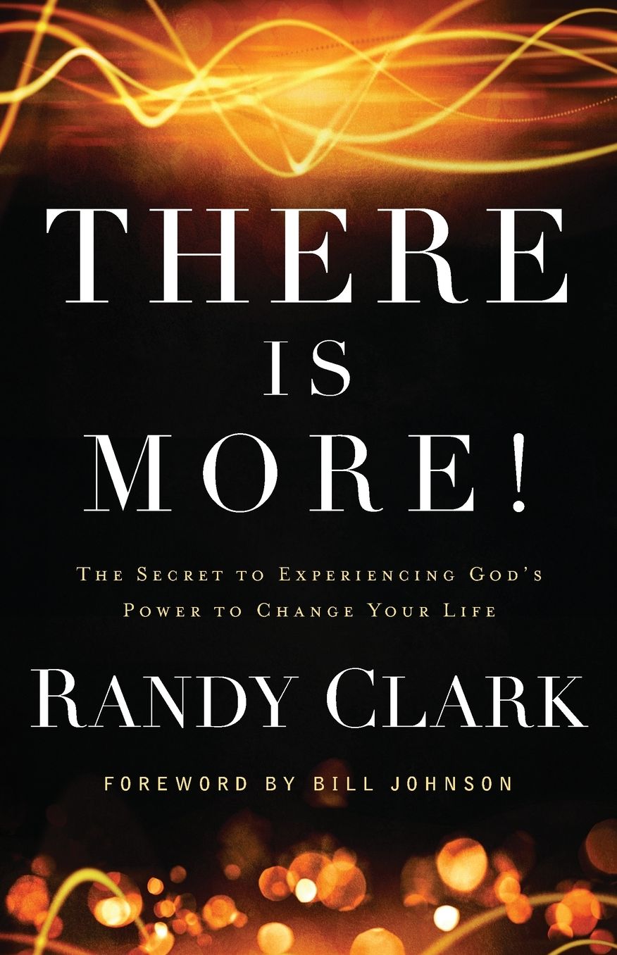 There Is More!: The Secret to Experiencing God's Power to Change Your Life