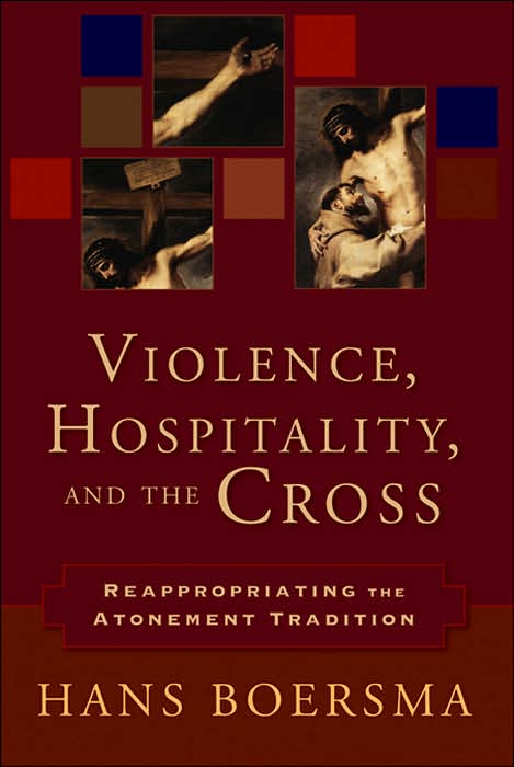 Violence, Hospitality, and the Cross: Reappropriating the Atonement Tradition