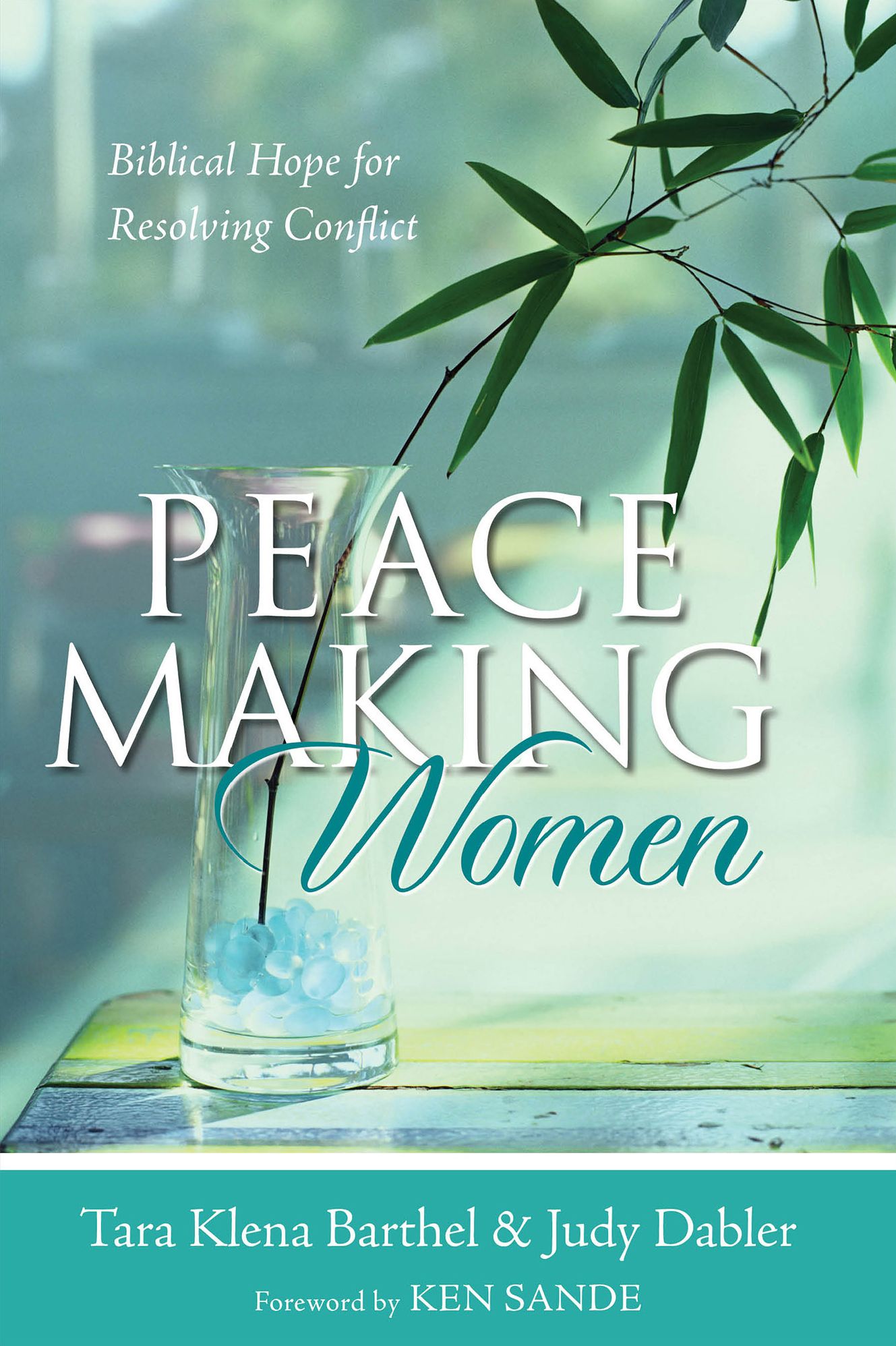 Peacemaking Women: Biblical Hope for Resolving Conflict
