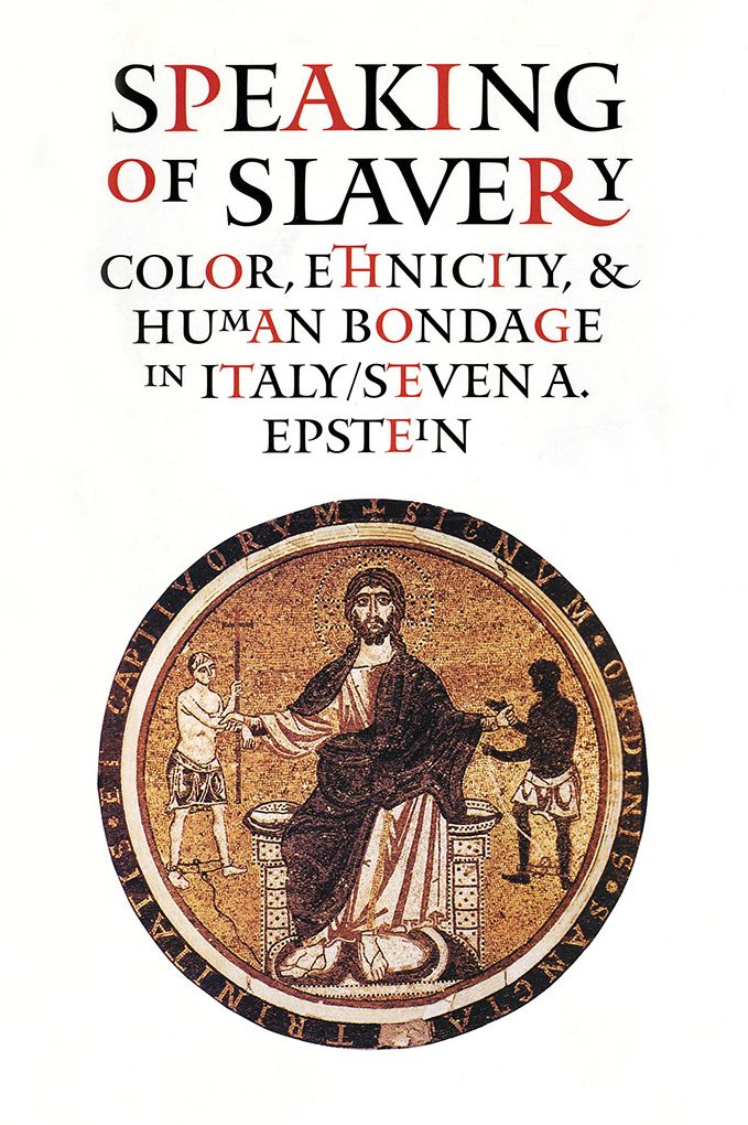 Speaking of Slavery: Color,Ethnicity,and Human Bondage in Italy