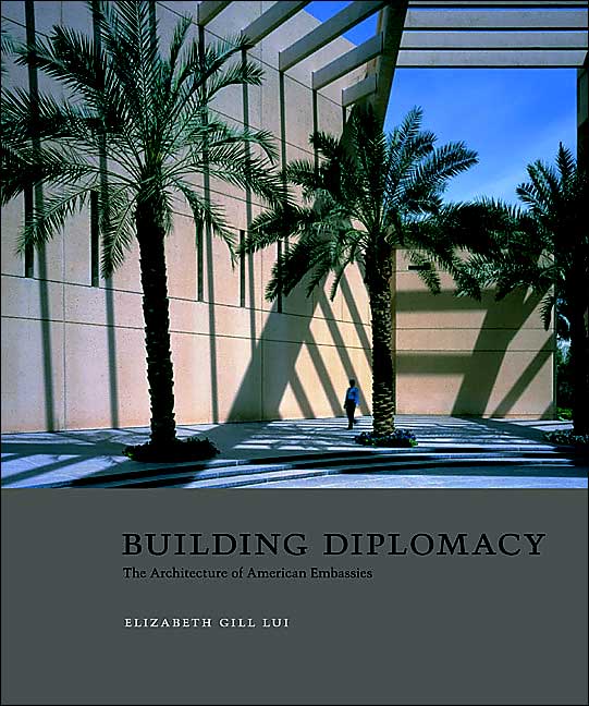 Building Diplomacy: The Architecture of American Embassies