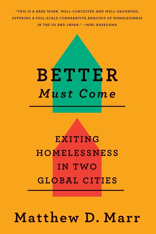 Better Must Come: Exiting Homelessness in Two Global Cities